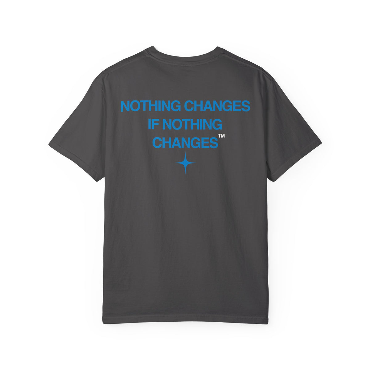 Nothing Changes, If Nothing Changes (BLUE TEXT, GRAPHITE SHIRT)