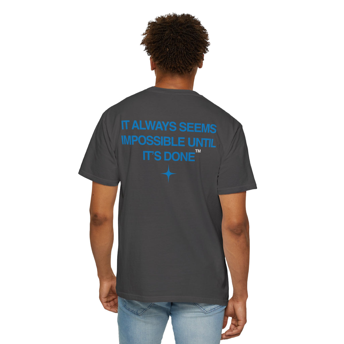 It Always Seems Impossible Until Its Done (BLUE TEXT, GRAPHITE SHIRT)