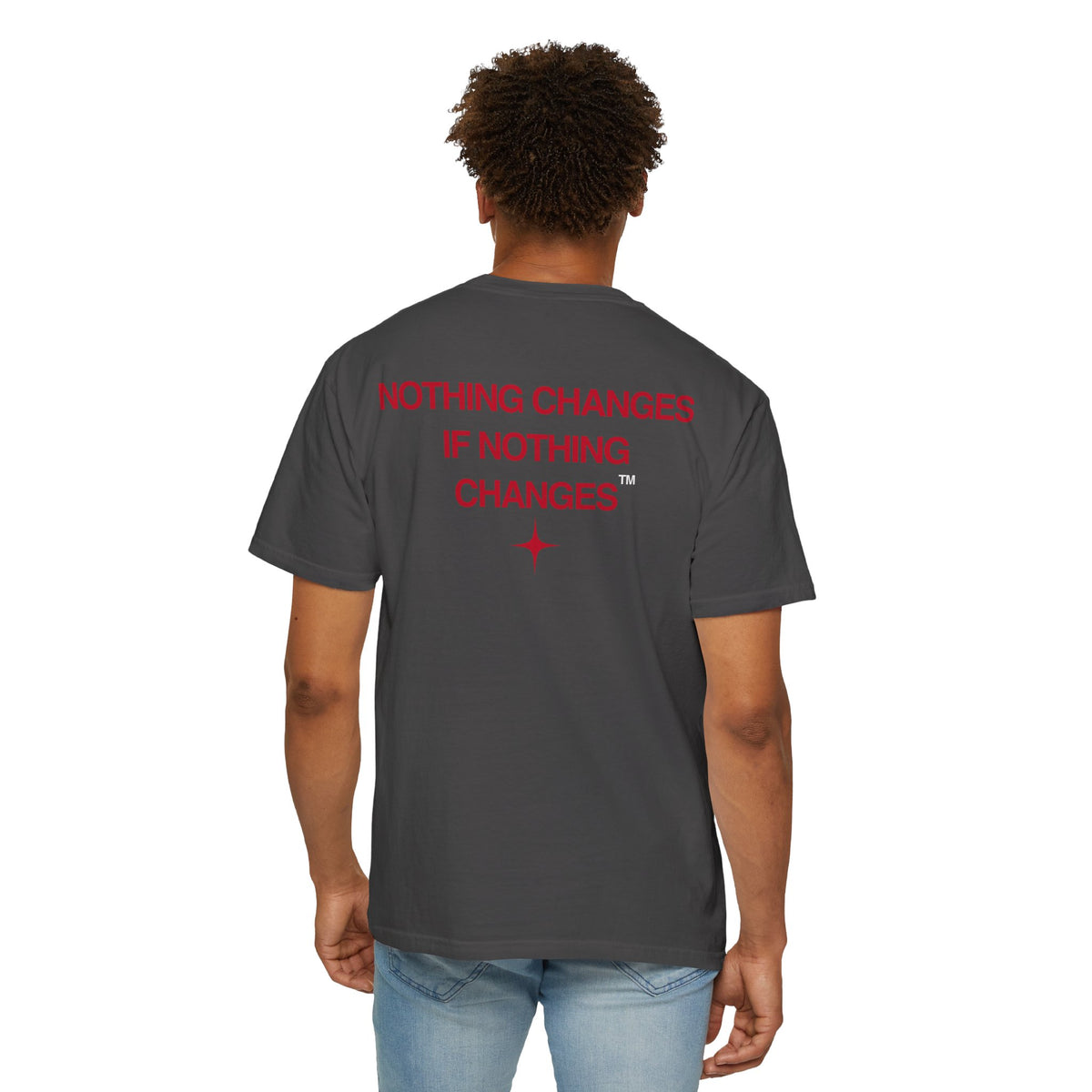 Nothing Changes, If Nothing Changes (RED TEXT, GRAPHITE SHIRT)