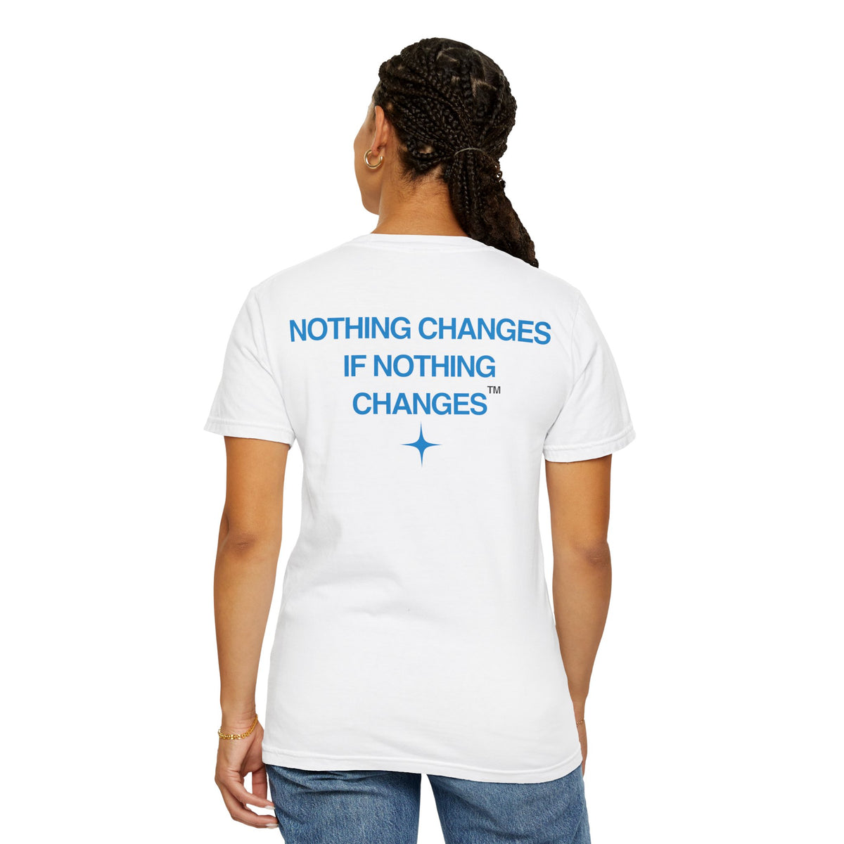 Nothing Changes, If Nothing Changes (BLUE TEXT, WHITE SHIRT)