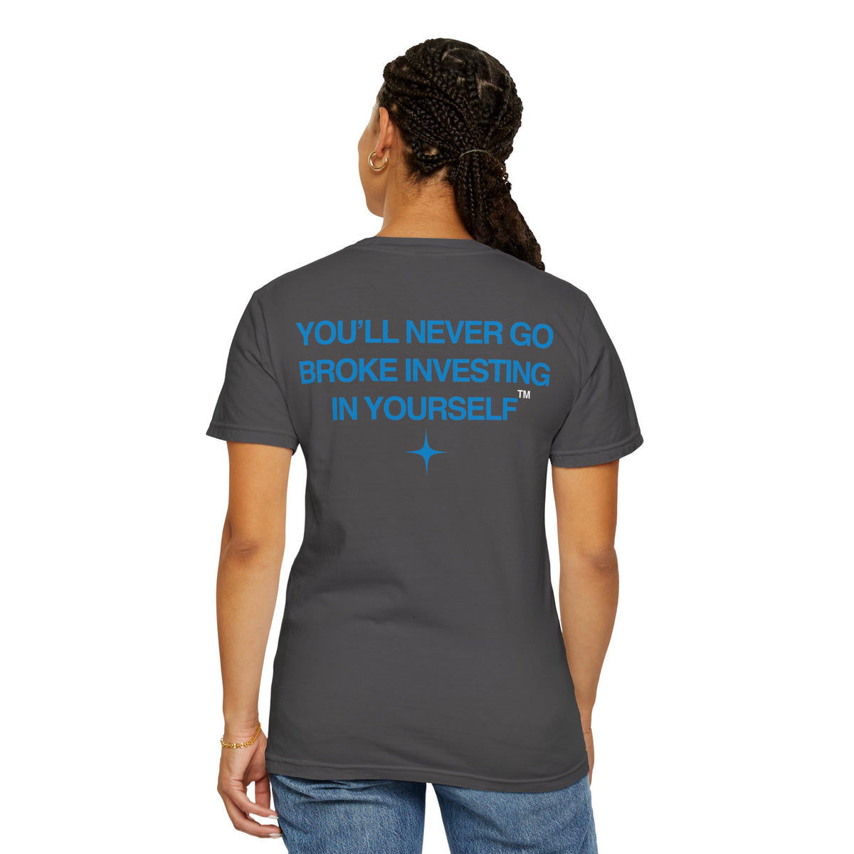 You'll Never Go Broke Investing In Yourself (BLUE TEXT, GRAPHITE SHIRT)